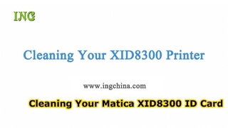 7 Cleaning Your XID8300 Printer